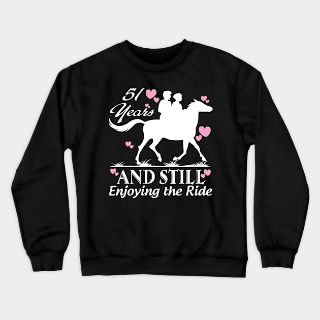 51 years and still enjoying the ride Crewneck Sweatshirt by rigobertoterry